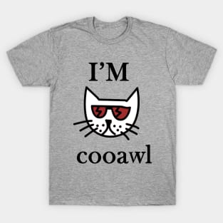 I'm cool - I'm cooawl - cat design T-Shirt